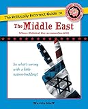 The Politically Incorrect Guide to the Middle East (The Politically Incorrect Guides) by Martin Sieff