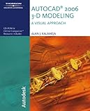 AutoCAD 2006: 3D Modeling, A Visual Approach by 