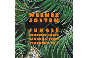 Werner Josten: Jungle / Concerto Sacro I & II / Canzona Seria / Symphony in F