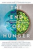 The End of Hunger: Renewed Hope for Feeding the World by 
