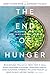 The End of Hunger: Renewed Hope for Feeding the World by 
