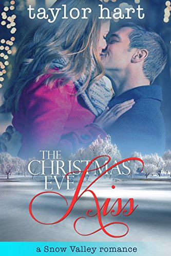 The Christmas Eve Kiss: A Snow Valley Romance (Christmas in Snow Valley series Book 4)