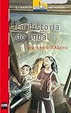 La historia de Iqbal/ The Story of Iqbal (El Barco De Vapor: Serie Roja/ the Steamboat: Red Series) (Spanish Edition)