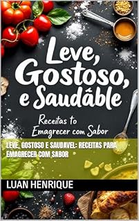 Livro Leve, Gostoso e Saudavel: Receitas para Emagrecer com Sabor
