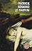 Le Parfum- Histoire D 'Un Meurtrier (French Edition) by 