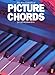 The Encyclopedia Of Picture Chords For Keyboard by 