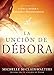 La unción de Débora: El llamado a ser una mujer de sabiduría y discernimiento (Spanish Edition)
