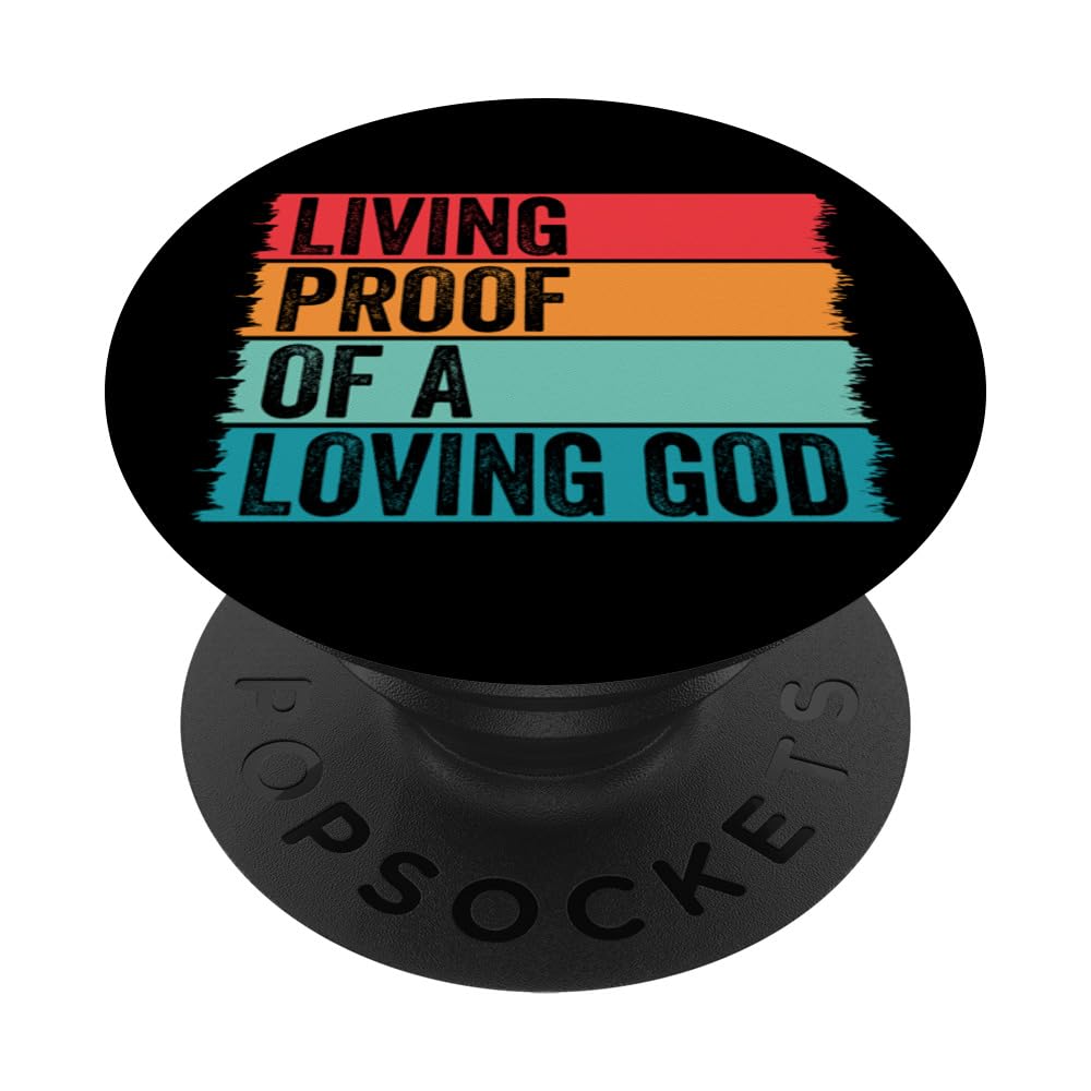 Christian Worship Living Proof Of A Loving God Faith Jesus PopSockets Swappable PopGrip