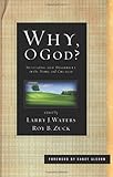 Why, O God?: Suffering and Disability in the Bible and the Church by Larry J. Waters, Roy B. Zuck