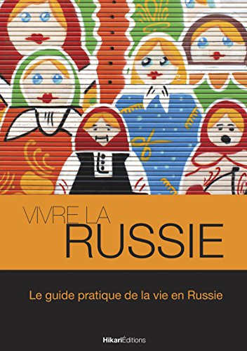 Vivre la Russie: Le guide pratique de la vie en Russie (Vivre le Monde) (French Edition) by Maureen Demidoff