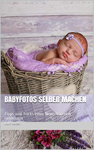 Babys Fotografieren Eine Anleitung Fur Zu Hause Tipps Und