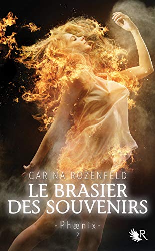 Phaenix, Tome 2 : Le brasier des souvenirs by Carina Rozenfeld