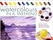 Watercolors in a Weekend: Pick Up a Brush and Paint Your First Picture This Weekend by Hazel Harrison