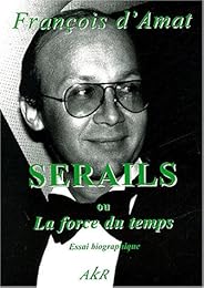 Sérails ou La force du temps