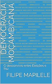 Livro Democracia Moçambicana: O desconvívio entre Eleições e Paz