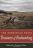 The Derrydale Press Treasury of Foxhunting (The Derrydale Press Foxhunters' Library) by Norman Fine