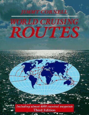 World Cruising Routes: 1,000 Sailing Routes in All Oceans of the