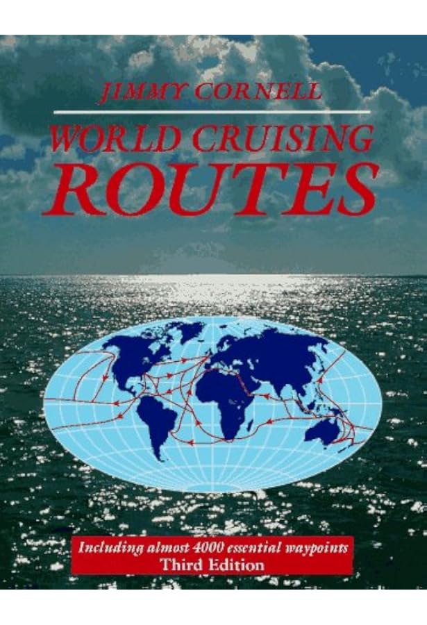 World Cruising Routes: 1000 Sailing Routes in All Oceans of the