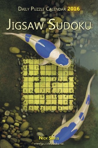 Daily Jigsaw Sudoku Puzzle Calendar 2016 (Daily Puzzle Calendar 2016) by Nick Snels
