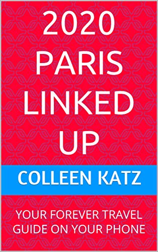 2020 PARIS LINKED UP: YOUR FOREVER TRAVEL GUIDE ON YOUR PHONE