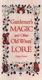 Gardener's Magic And Other Old Wives' Lore by 