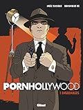 Pornhollywood - Tome 01: Engrenages (Pornhollywood (1)) (French Edition) by 