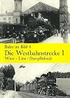 Die Westbahnstrecke I; Wien - Linz: dieser Band behandelt die Strecke Wien - Linz vor der Elektrifizierung (cover subtitle: Dampflokzeit)