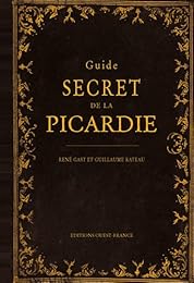 Guide secret de la Picardie