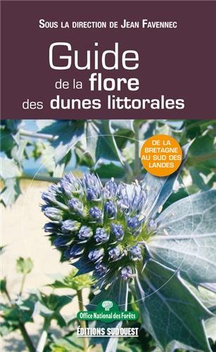 Guide de la flore des dunes littorales non boisÃ©es: De la Bretagne au sud des Landes by (Hardcover)