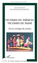 Victimes du présent, victimes du passé