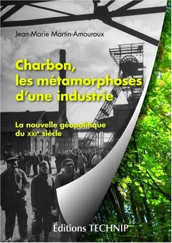 Charbon, les métamorphoses d'une industrie