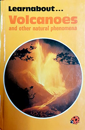Volcanoes and Other Natural Phenomena (Learnabout S.)