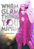 Wham Glam Thank You Ma'am by 