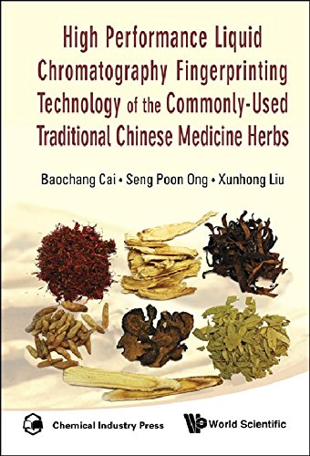 High Performance Liquid Chromatography Fingerprinting Technology Of The Commonly-Used Traditional Chinese Medicine Herbs, by Baochang Cai,