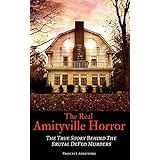 THE REAL AMITYVILLE HORROR: The True Story Behind The Brutal DeFeo Murders