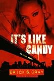 It's Like Candy: An Urban Novel