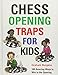 Chess Opening Traps for Kids by Graham Burgess