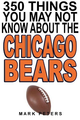 [B.e.s.t] 350 Things You May Not Know About The Chicago Bears [D.O.C]