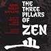 The Three Pillars of Zen: Teaching, Practice, Enlightenment