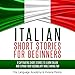 Italian Short Stories for Beginners: 9 Captivating Short Stories to Learn Italian and Expand Your Vocabulary While Having Fun