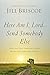Here Am I, Lord...Send Somebody Else: How God Uses Ordinary People to Do Extraordinary Things