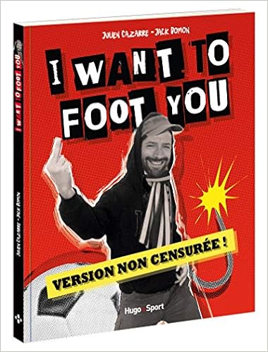 I want to foot you (02), by Julien Cazarre I want to foot you (02), by Julien Cazarre