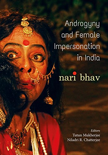 Androgyny  &  Female Impersonation in India: Nari Bhav