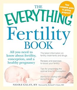 The Everything Fertility Book All You Need To Know About Fertility Conception And A Healthy