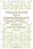 Twelve Steps to a Compassionate Life (Borzoi Books)