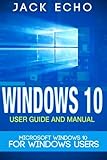 Windows 10: 2016 User Guide and Manual: Microsoft Windows 10 for Windows Users