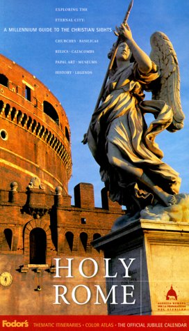 Fodor's Holy Rome, 1st Edition: A Millennium Guide to Christian Sights (Travel Guide) by Robert I.C. Fisher