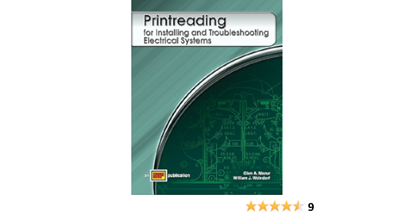 Printreading For Installing And Troubleshooting Electrical Systems Glen A Mazur William J Weindorf 9780826920508 Books