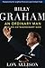 Billy Graham: An Ordinary Man and His Extraordinary God by
