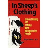 In Sheep's Clothing: Understanding and Dealing with Manipulative People